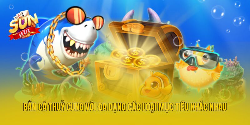 Bắn cá thuỷ cung với đa dạng các loại mục tiêu khác nhau