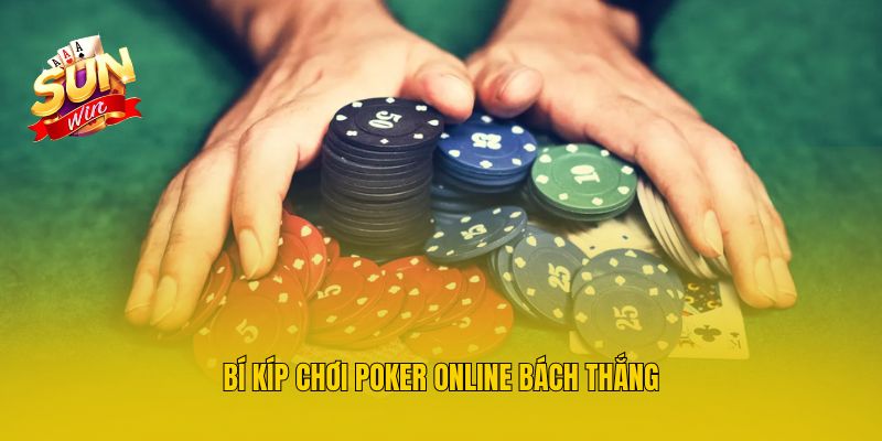 Bí kíp chơi poker online bách thắng