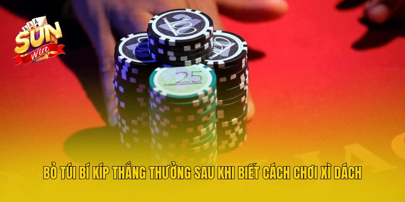 Bỏ túi bí kíp thắng thưởng sau khi biết cách chơi Xì Dách