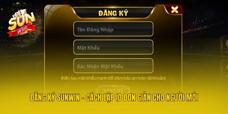 Đăng Ký Sunwin - Cách Lập ID Đơn Giản Cho Người Mới