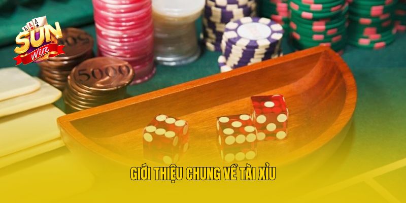 Giới thiệu chung về Tài Xỉu