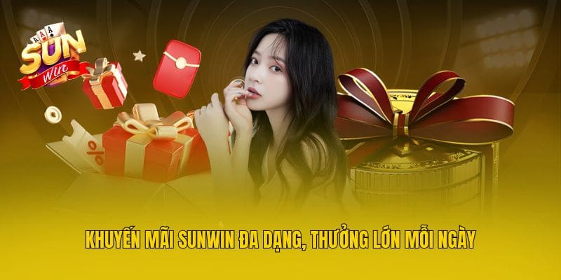 Khuyến mãi Sunwin đa dạng, thưởng lớn mỗi ngày