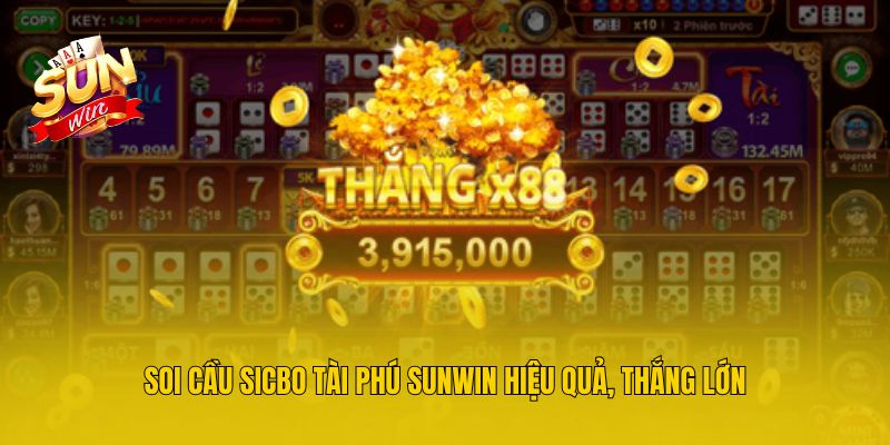 Soi cầu sicbo tài phú Sunwin hiệu quả, thắng lớn