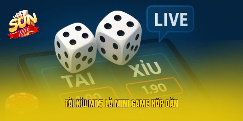 Tài xỉu MD5 là mini game hấp dẫn