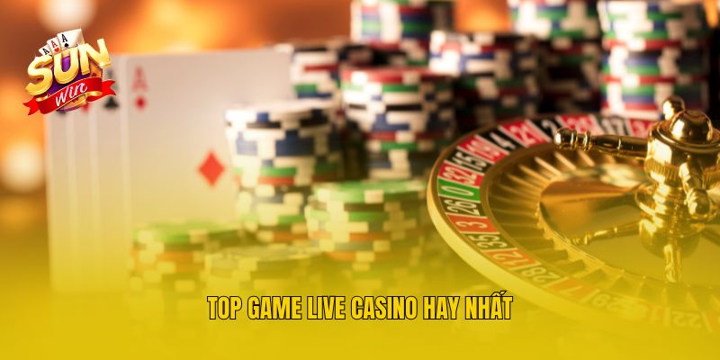 Top game live Casino hay nhất